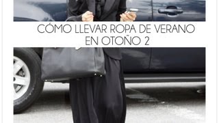 Cómo llevar ropa de Verano en Otoño 2