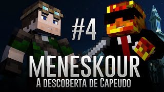 MENESKOUR #4! - MINECRAFT - A GRANDE DESCOBERTA!