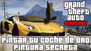 GTA V Online - Como Pintar tu coche de ORO.! | Se millonario y presumelo