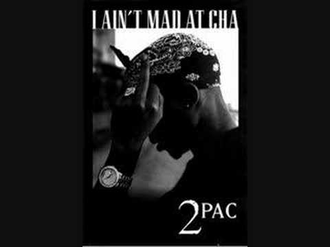 2pac i ain t mad at cha