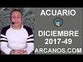 Video Horscopo Semanal ACUARIO  del 3 al 9 Diciembre 2017 (Semana 2017-49) (Lectura del Tarot)