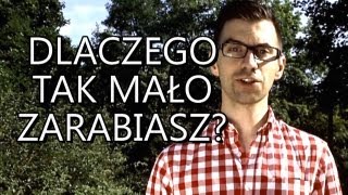 Dlaczego tak mało zarabiasz?