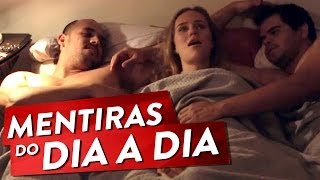 MENTIRAS DO DIA-A-DIA