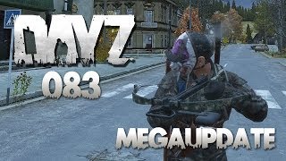 DAYZ #083 - MEGA UPDATE: Endlich neue Inhalte [HD+] | Let's Play DayZ