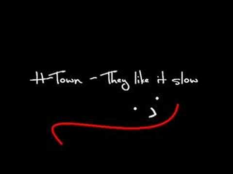 town they like it slow add to ej playlist like it slow h town they ...