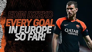 EDIN DZEKO | EVERY GOAL IN EUROPE SO FAR!