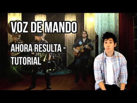 Como tocar Ahora resulta de Voz de Mando. Voz de Mando - Ahora resulta en