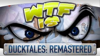 ► WTF Is... - DuckTales: Remastered ?