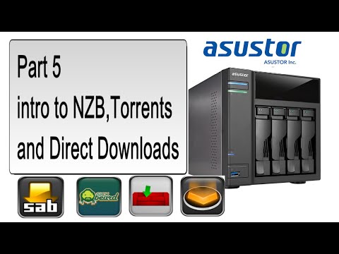 asustor NAS AS-304T: intro to NZB,Torrents and Direct Downloads Part 5