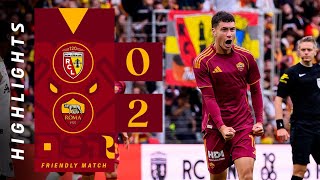 LENS 0-2 ROMA | FRIENDLY MATCH HIGHLIGHTS