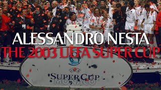 Alessandro Nesta | The 2003 European Super Cup