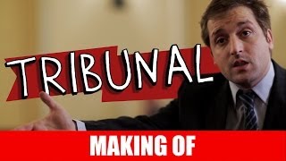 MAKING OF - TRIBUNAL