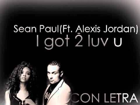 Got 2 luv u - CON LETRA EN ESPAÑOL (Sean Paul)