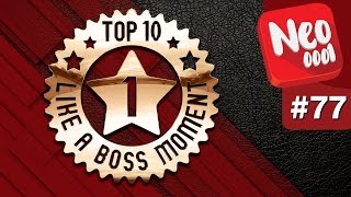 Top 10 Like a Boss Moments - Ep. 77 PT-BR