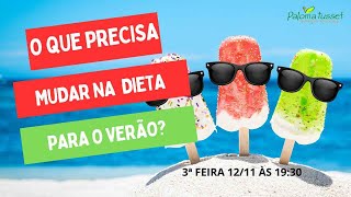 O que eu preciso melhorar na minha dieta para o verão?