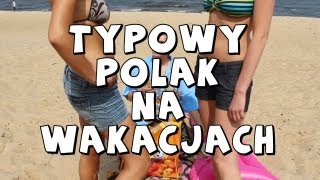 TYPOWY POLAK NA WAKACJACH - Kisiel