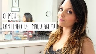 O meu cantinho de maquiagem | Tour pela penteadeira