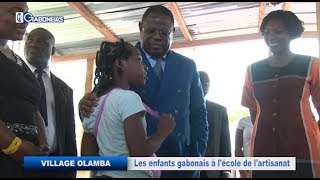 GABON / VILLAGE OLAMBA : LES ENFANTS GABONAIS À L’ECOLE DE L’ARTISANAT