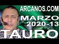 Video Horóscopo Semanal TAURO  del 22 al 28 Marzo 2020 (Semana 2020-13) (Lectura del Tarot)