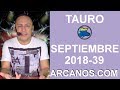 Video Horscopo Semanal TAURO  del 23 al 29 Septiembre 2018 (Semana 2018-39) (Lectura del Tarot)