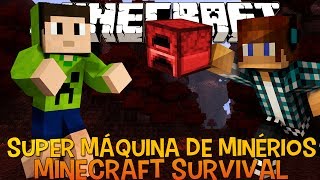 Minecraft Survival Ep.70 - Super Máquina de Minérios !!