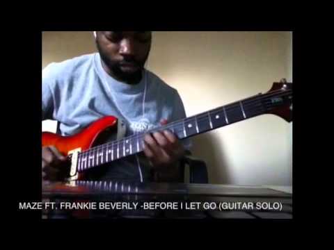 Maze Ft. Frankie Beverly- Before I Let Go (Guitar Solo) - YouTube