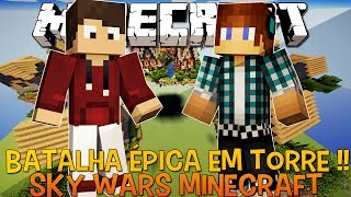 Batalha ÉPICA Em Torre !! SkyWars - Minecraft