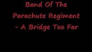 A Bridge Too Far   The Band Of The Parachute Regiment  