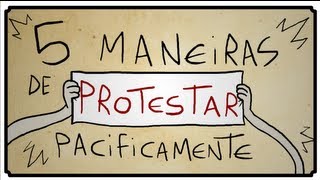 5 MANEIRAS DE PROTESTAR PACIFICAMENTE