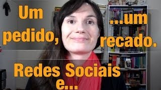 Um pedido, Redes sociais e Um recado