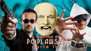 Cotto & Frullato - Il Destino di Poplawski - PARTE III - LA FINE