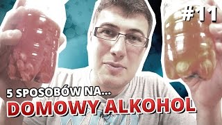 5 sposobów na... DOMOWY ALKOHOL