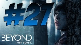 Lets Play BEYOND TWO SOULS Deutsch Part 27 German Walkthrough Gameplay 1080p