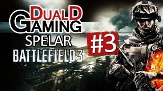 DualDGaming Spelar Battlefield 3 - #3