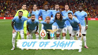 🎥? Galatasaray-Lazio - OUT OF SIGHT