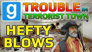 Hefty Blows (Garry's Mod Trouble In Terrorist Town)