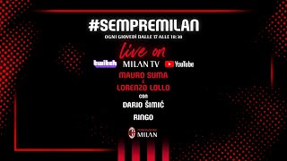 #SempreMilan | Live con Lollo e Mauro Suma