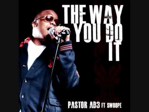 Pastor AD3 feat. Swoope - The Way You Do It - YouTube