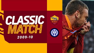 DE ROSSI E TONI! 🔥🏟️?? | Roma 2-1 Inter | CLASSIC MATCH HIGHLIGHTS 2009-10