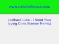 laidback luke - i need your loving chr