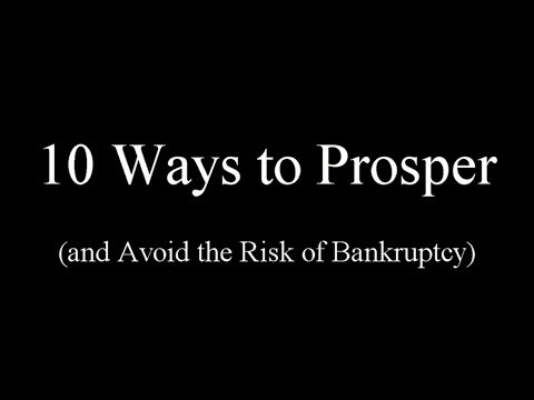 Check out my 10 tips on prospering financially and avoiding bankruptcy.