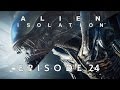 ALIEN ISOLATION | # 24 - L'Alien Relou
