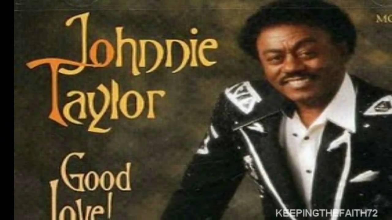 johnnie taylor good love songs