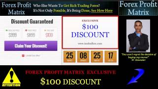 Forex Profit Matrix $100 Discount, Review & Bonus - EXCLUSIVE!