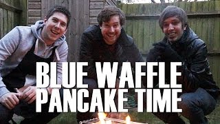 BLUE WAFFLE PANCAKE TIME