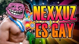 NEXXUZ ES GAY HAHAHAHA XD | Josemi