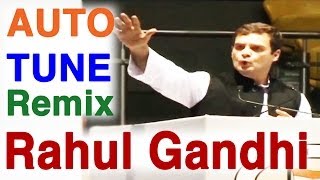 Rahul Gandhi Sings - AutoTune Remix