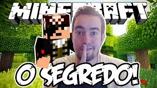 O SEGREDO! - Minecraft