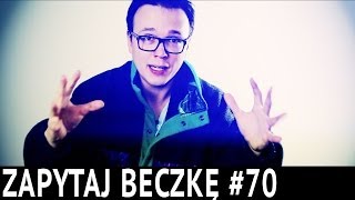 Trollowanie - ZAPYTAJ BECZKĘ #70