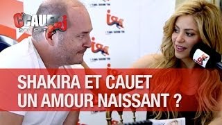 Shakira trouve que Cauet est son âme soeur ! - C'Cauet sur NRJ